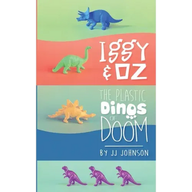 Iggy & Oz: The Plastic Dinos of Doom