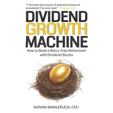 Dividend Growth Machine: How to Supercharge Your Investment Returns with Dividend Stocks