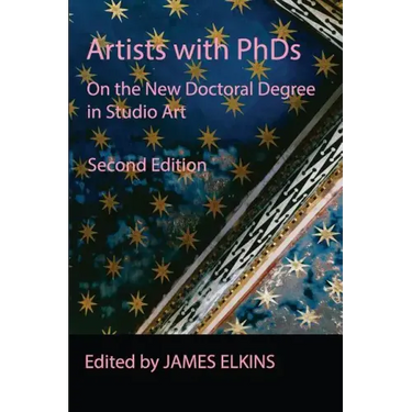 Artists with PhDs: On the New Doctoral Degree in Studio Art