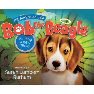 The Adventures of Bob the Beagle: Finding A New Family