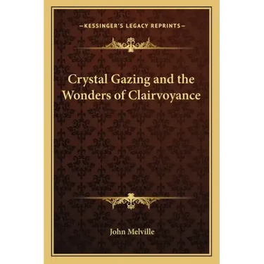 Crystal Gazing and the Wonders of Clairvoyance