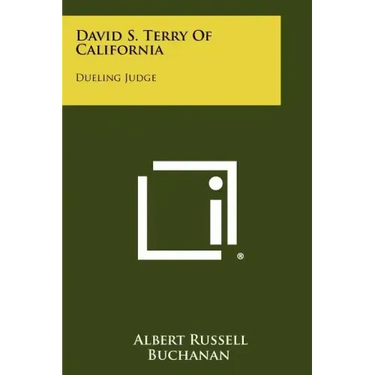 David S. Terry Of California: Dueling Judge
