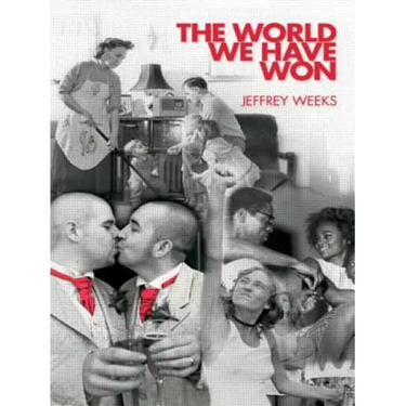 The World We Have Won: The Remaking of Erotic and Intimate Life