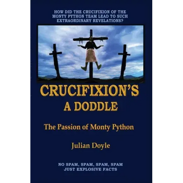 Crucifixion's A Doddle: The Passion of Monty Python