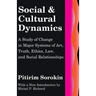 Social and Cultural Dynamics: A Study of Change in Major Systems of Art, Truth, Ethics, Law and Social Relationships