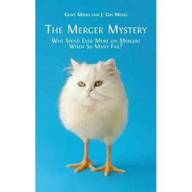 The Merger Mystery: Why Spend Ever More on Mergers When so Many Fail?