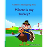 Children's Thanksgiving book: Where is my turkey: Thanksgiving baby book, Thanksgiving books, Thanksgiving baby, Thanksgiving for preschool, Turkey