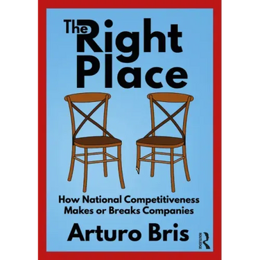 The Right Place: How National Competitiveness Makes or Breaks Companies