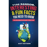 1144 Random, Interesting & Fun Facts You Need To Know - The Knowledge Encyclopedia To Win Trivia
