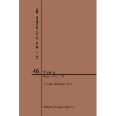 Code of Federal Regulations Title 46, Shipping, Parts 140-155, 2019