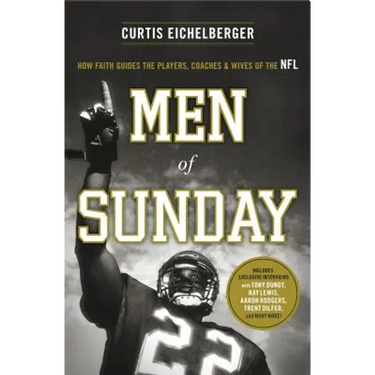 Men of Sunday: How Faith Guides the Players, Coaches & Wives of the NFL