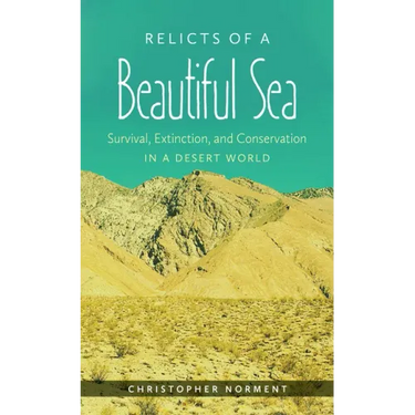 Relicts of a Beautiful Sea: Survival, Extinction, and Conservation in a Desert World