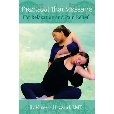 Prenatal Thai Massage: For Relaxation and Pain Relief