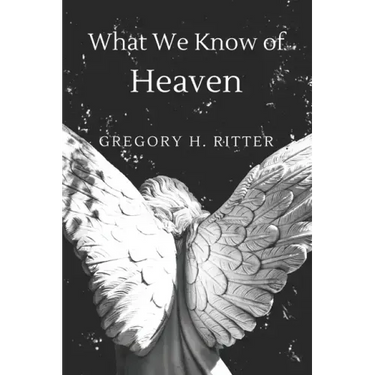 What We Know of Heaven: From the Bible and Near-Death Experiences