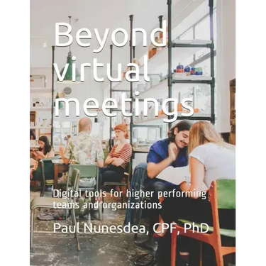 Beyond virtual meetings: Digital tools for higher performing teams and organizations