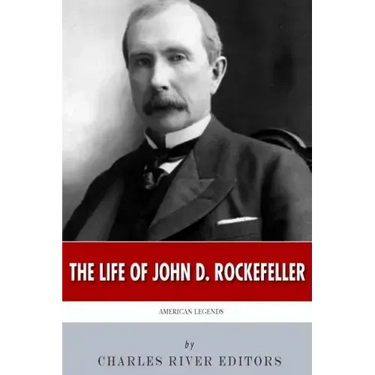 American Legends: The Life of John D. Rockefeller