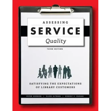 Assessing Service Quality: Satisfying the Expectations of Library Customers