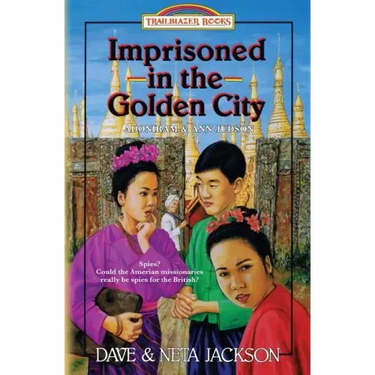 Imprisoned in the Golden City: Introducing Adoniram and Ann Judson