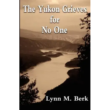 The Yukon Grieves for No One