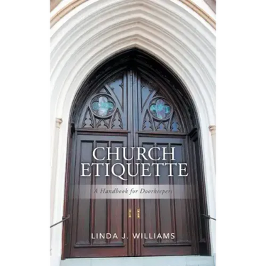 Church Etiquette: A Handbook for Doorkeepers
