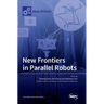 New Frontiers in Parallel Robots