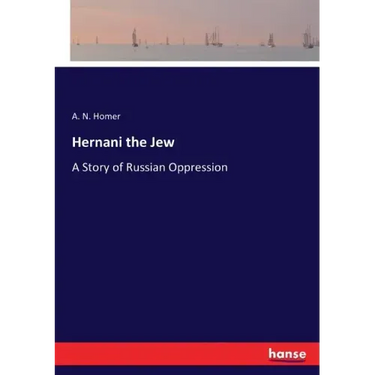Hernani the Jew: A Story of Russian Oppression
