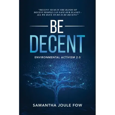 Be Decent: Environmental Activism 2.0