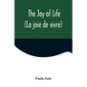 The Joy of Life (La joie de vivre)