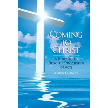 Coming to Christ: A Study of the Detailed Conversions in Acts