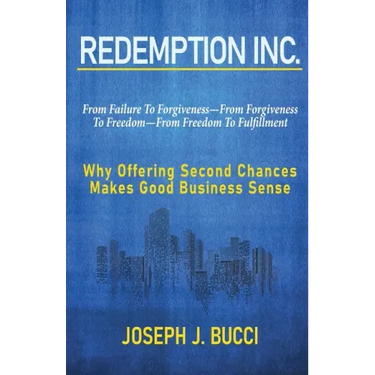 Redemption Inc.: Why Offering Second Chances Makes Good Business Sense.