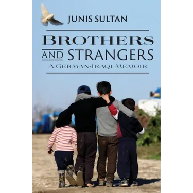 Brothers and Strangers: A German-Iraqi Memoir