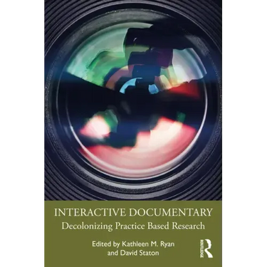 Interactive Documentary: Decolonizing Practice-Based Research