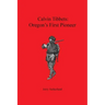 Calvin Tibbets: Oregon's First Pioneer