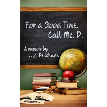 For A Good Time, Call Mz. D.: A Memoir