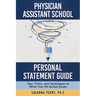 Physician Assistant School Personal Statement Guide: Tips, Tricks, and Techniques to Write Your PA School Essay