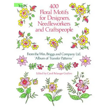 400 Floral Motifs for Designers, Needleworkers and Craftspeople
