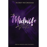 The Midwife Factor: Spiritual Midwives, More than Babies...