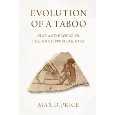 Evolution of a Taboo: Pigs and People in the Ancient Near East