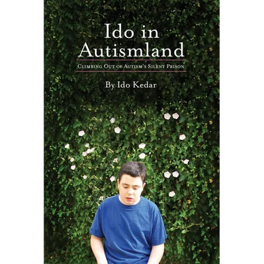 Ido in Autismland: Climbing Out of Autism's Silent Prison