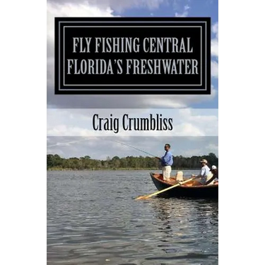 Fly Fishing Central Florida's Freshwater
