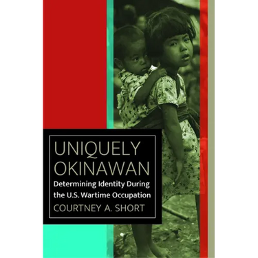 Uniquely Okinawan: Determining Identity During the U.S. Wartime Occupation