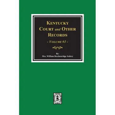 Kentucky Court and Other Records, Volume #1