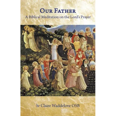 Our Father. A Biblical Meditation on the Lord's Prayer