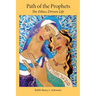 Path of the Prophets: The Ethics-Driven Life