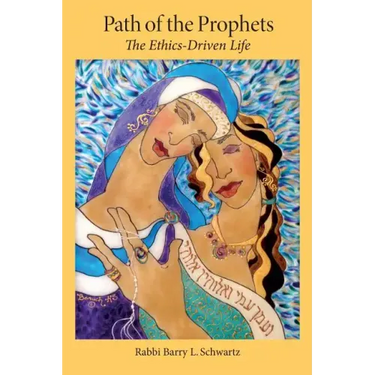 Path of the Prophets: The Ethics-Driven Life