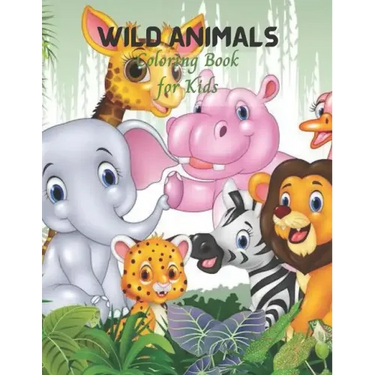 Wild Animals Coloring Book for Kids: Cute Kids Coloring book for Awesome Animals