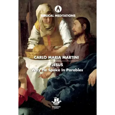 Jesus: Why He Spoke in Parables