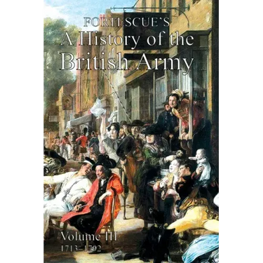 Fortescue's History of the British Army: Volume III