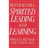 Spirited Leading and Learning: Process Wisdom for a New Age