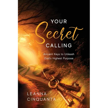 Your Secret Calling: Ancient Keys to Unleash God's Highest Purpose